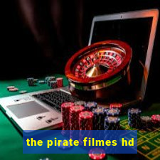 the pirate filmes hd